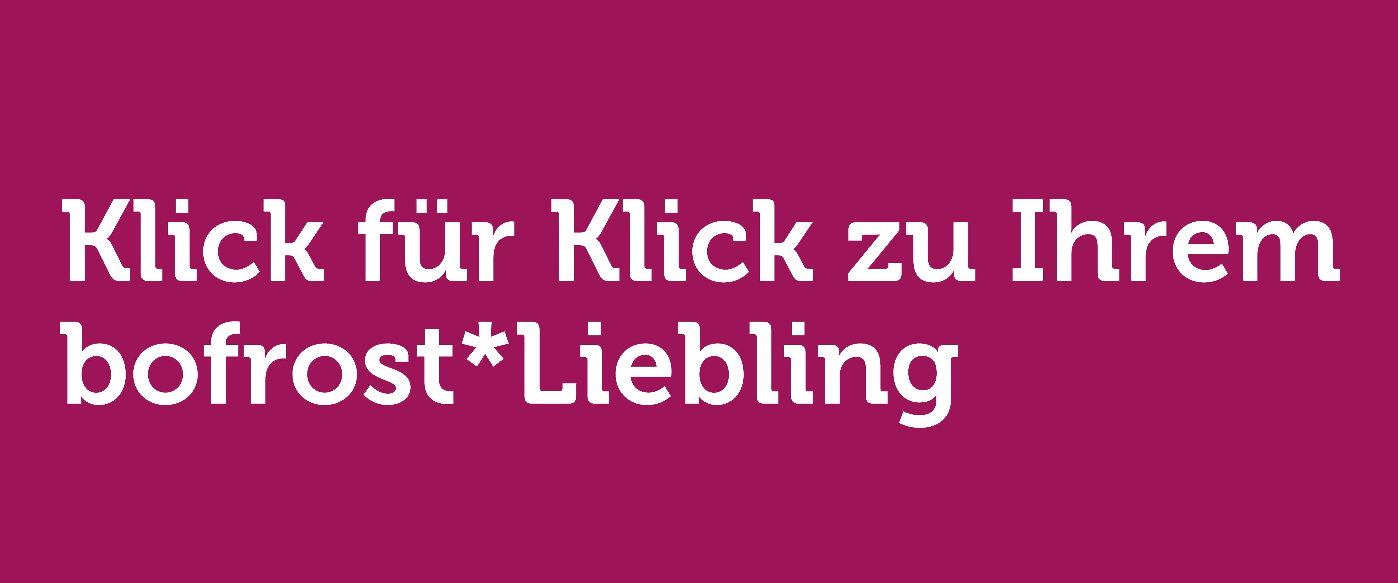 Klick für Klick zu Ihrem bofrost*Liebling